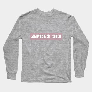 Après ski (pink) Long Sleeve T-Shirt